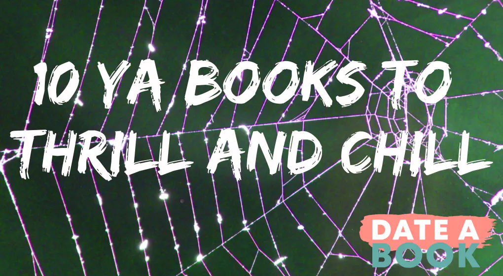 10 YA Books to Thrill and Chill 