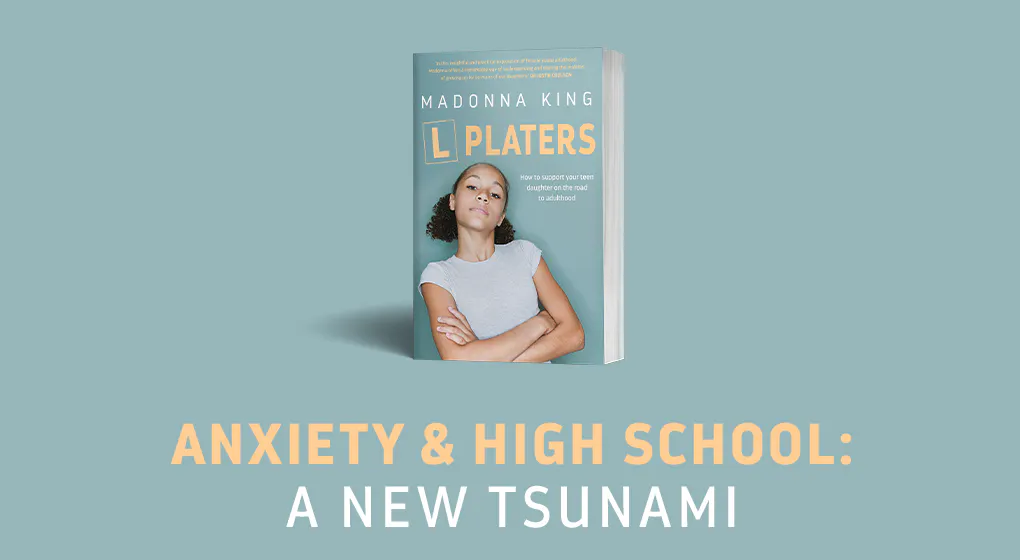 Read an extract from L Platers - ANXIETY AND HIGH SCHOOL: A NEW TSUNAMI