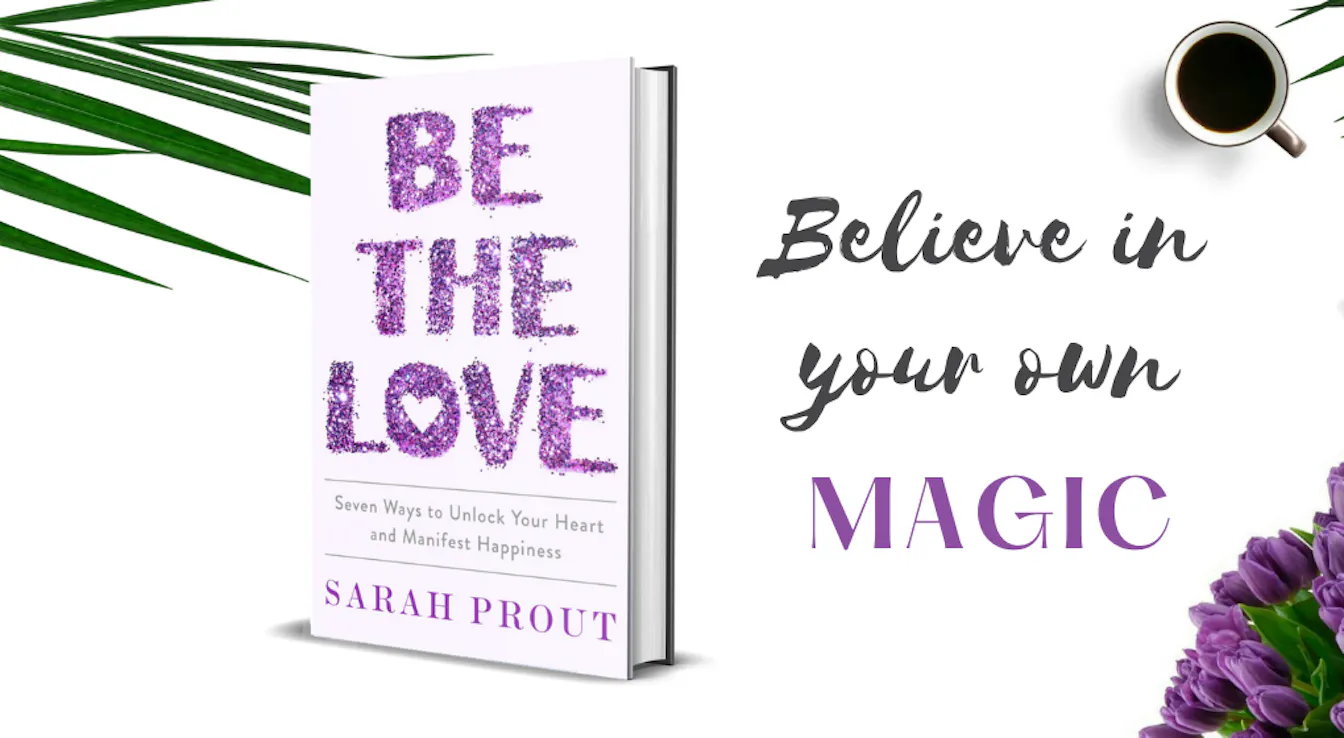 Read 'Believe in Your Own Magic' from Be the Love
