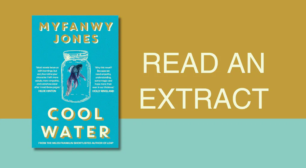 Read an exclusive extract of Cool Water by Myfanwy Jones