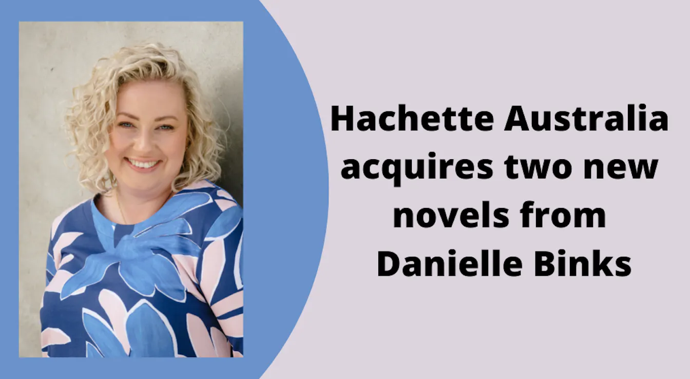 Hachette Australia acquires two new novels from Danielle Binks