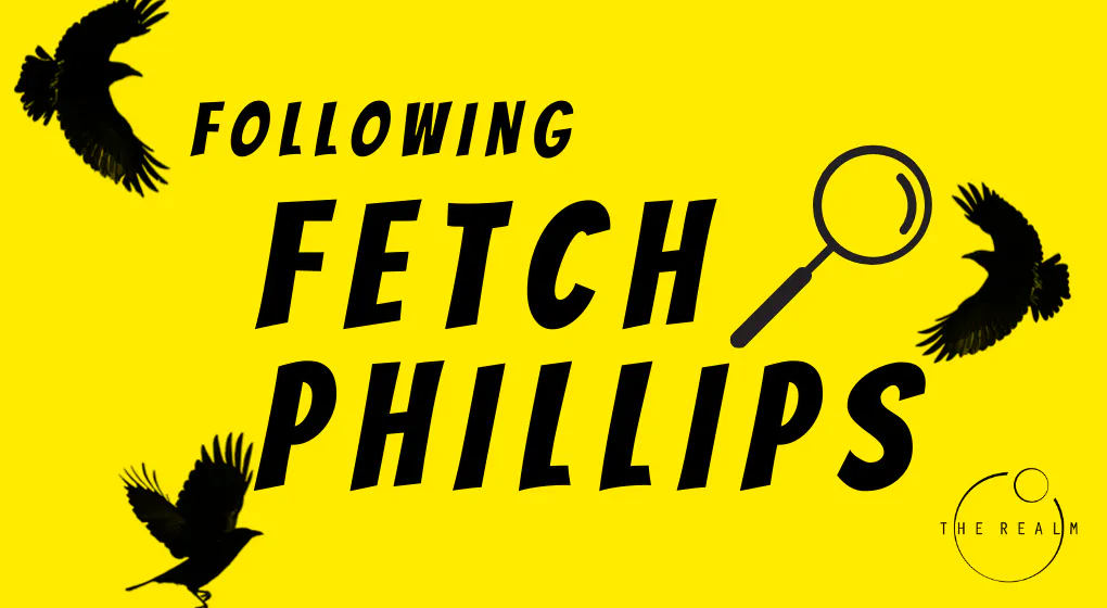 Following Fetch Phillips