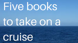 Five books to take on a cruise