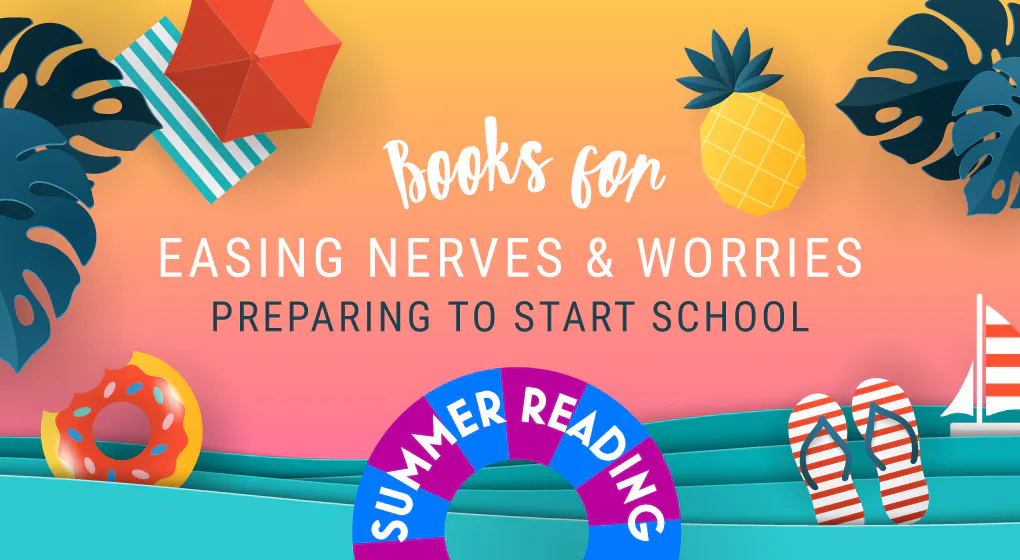 Have a Child Starting School? Or Starting At a New School? These Books Will Help