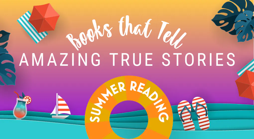 Books that Tell Amazing True Stories
