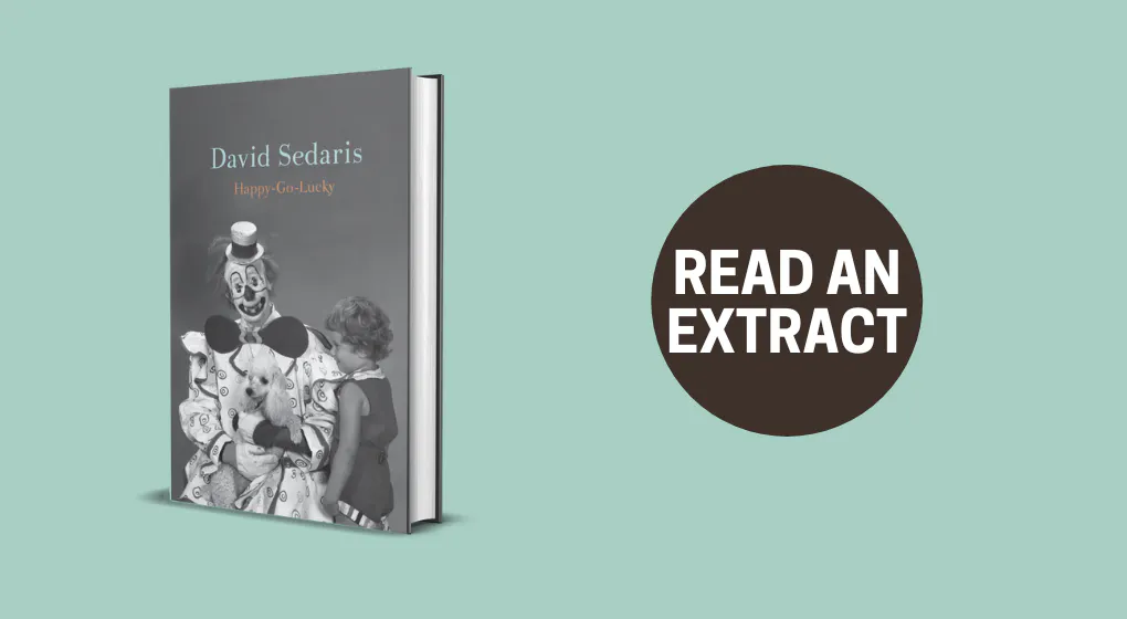 Read an extract from Happy-Go-Lucky by David Sedaris