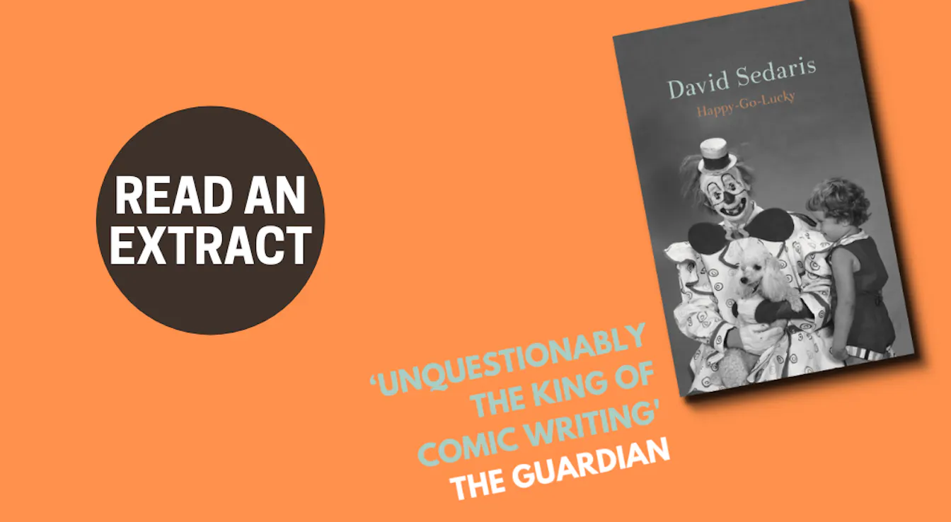 Start reading an exclusive extract of Happy-Go-Lucky by David Sedaris
