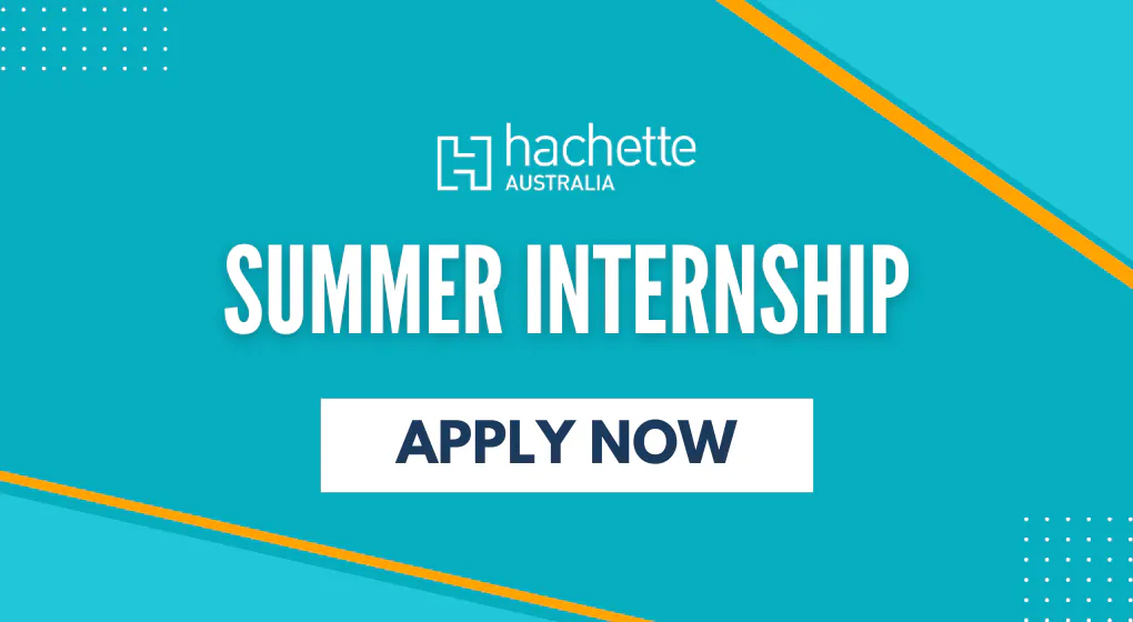 Applications Open for Hachette Australia's Summer Internship
