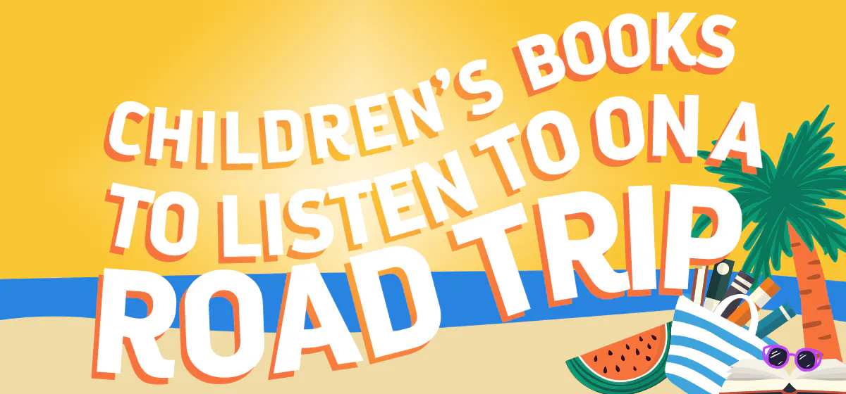 Children's Audiobooks Perfect for Road Trips