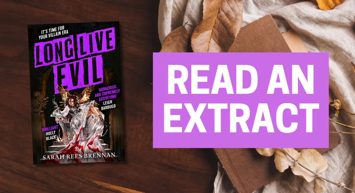 Read an extract of Long Live Evil