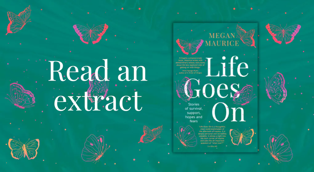 Read an extract from Life Goes On by Megan Maurice