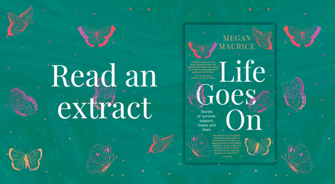 Read an extract from Life Goes On by Megan Maurice
