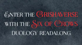 Six of Crows Duology Readalong