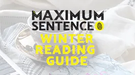 Maximum Sentence: Winter Reading Guide