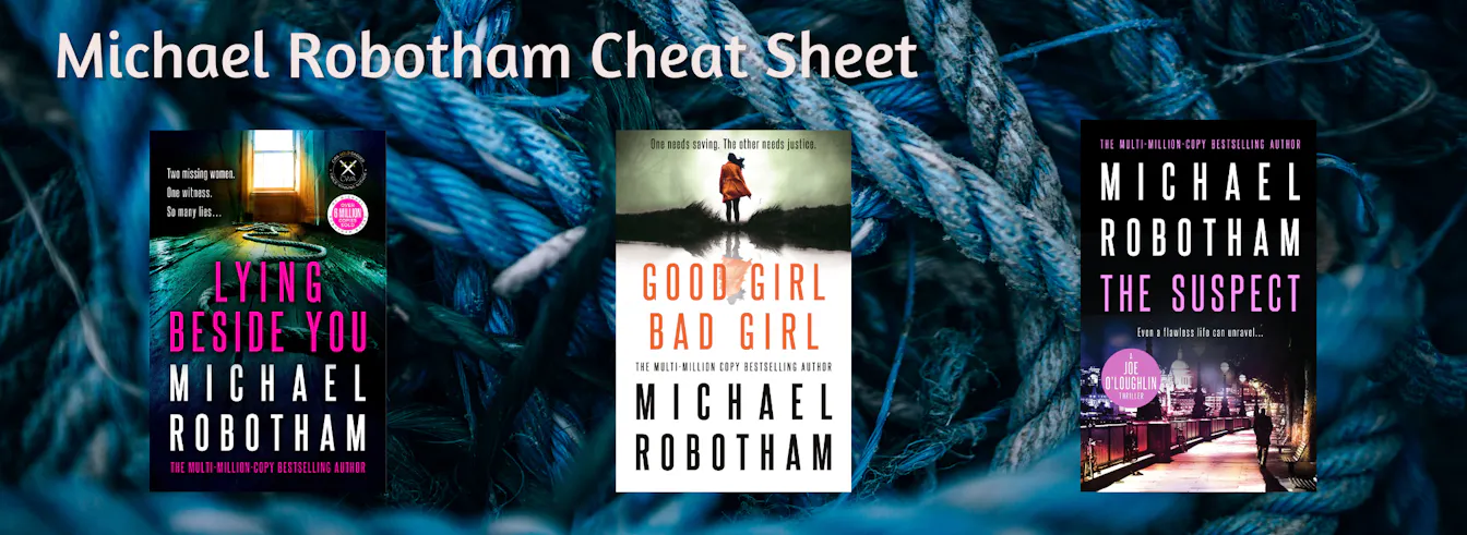 The Michael Robotham Cheat Sheet