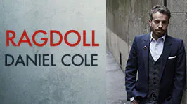 A Letter from Daniel Cole, author of RAGDOLL