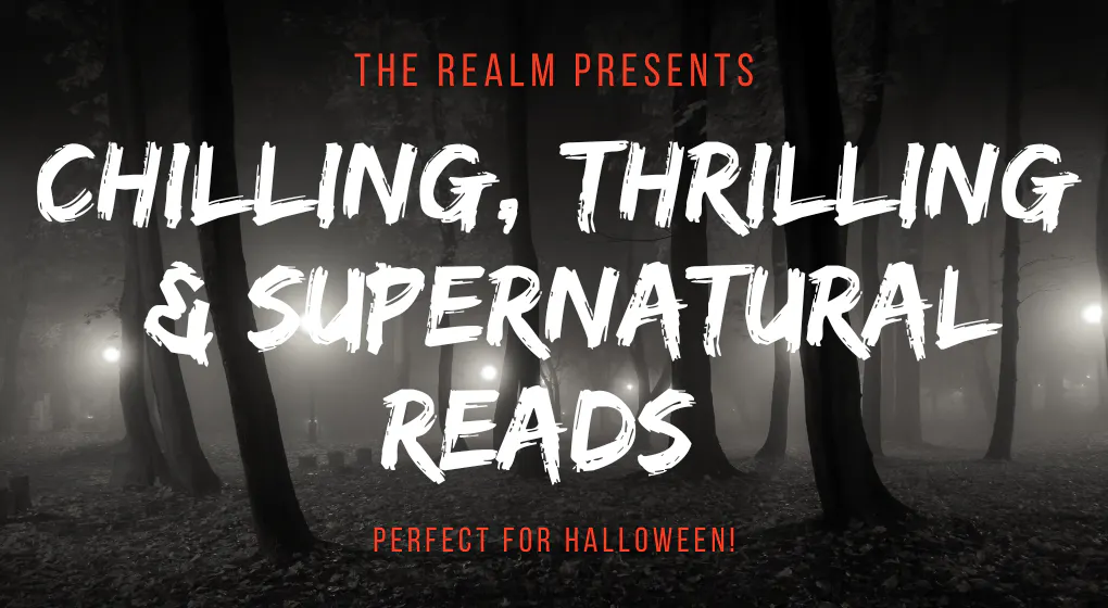 Chilling, Thrilling & Supernatural Reads