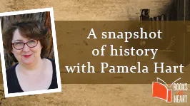 Pamela Hart’s Snapshot of History