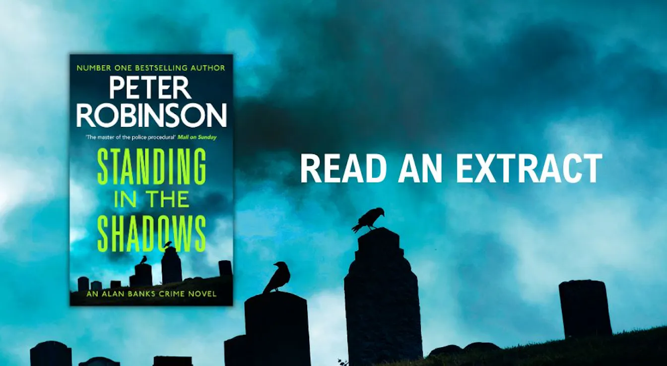 Dive into an extract from Standing in the Shadows by Peter Robinson