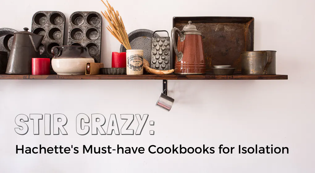 Stir Crazy: Must have cookbooks for isolation