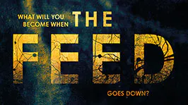 What will you become when THE FEED goes down?