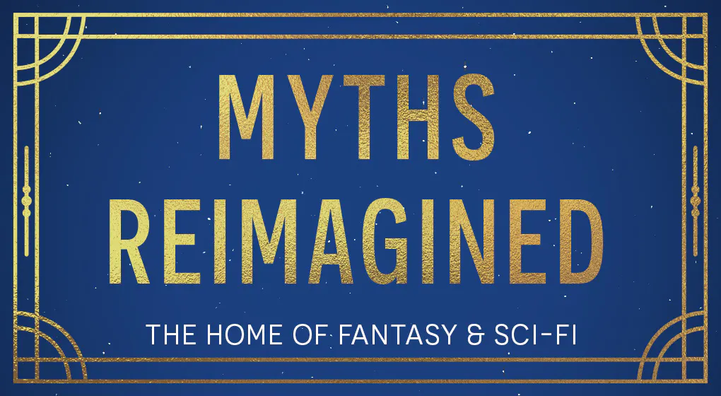 Myths Reimagined: Fantasy & Sci-Fi