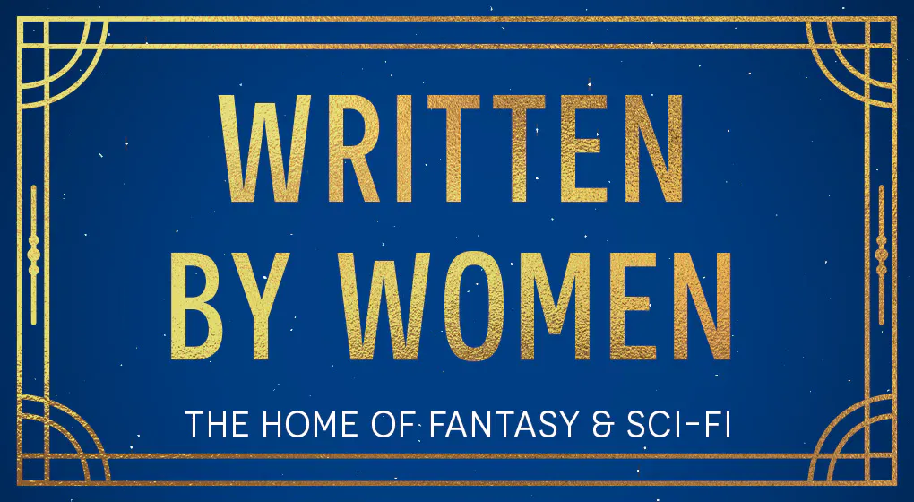 Written by Women: Fantasy & Sci-Fi