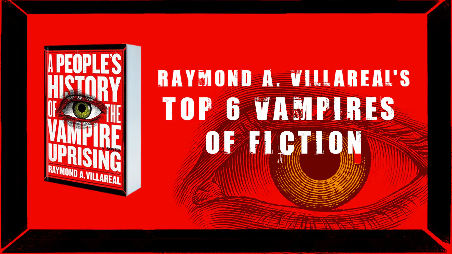 Raymond Villareal's top 6 Vampires
