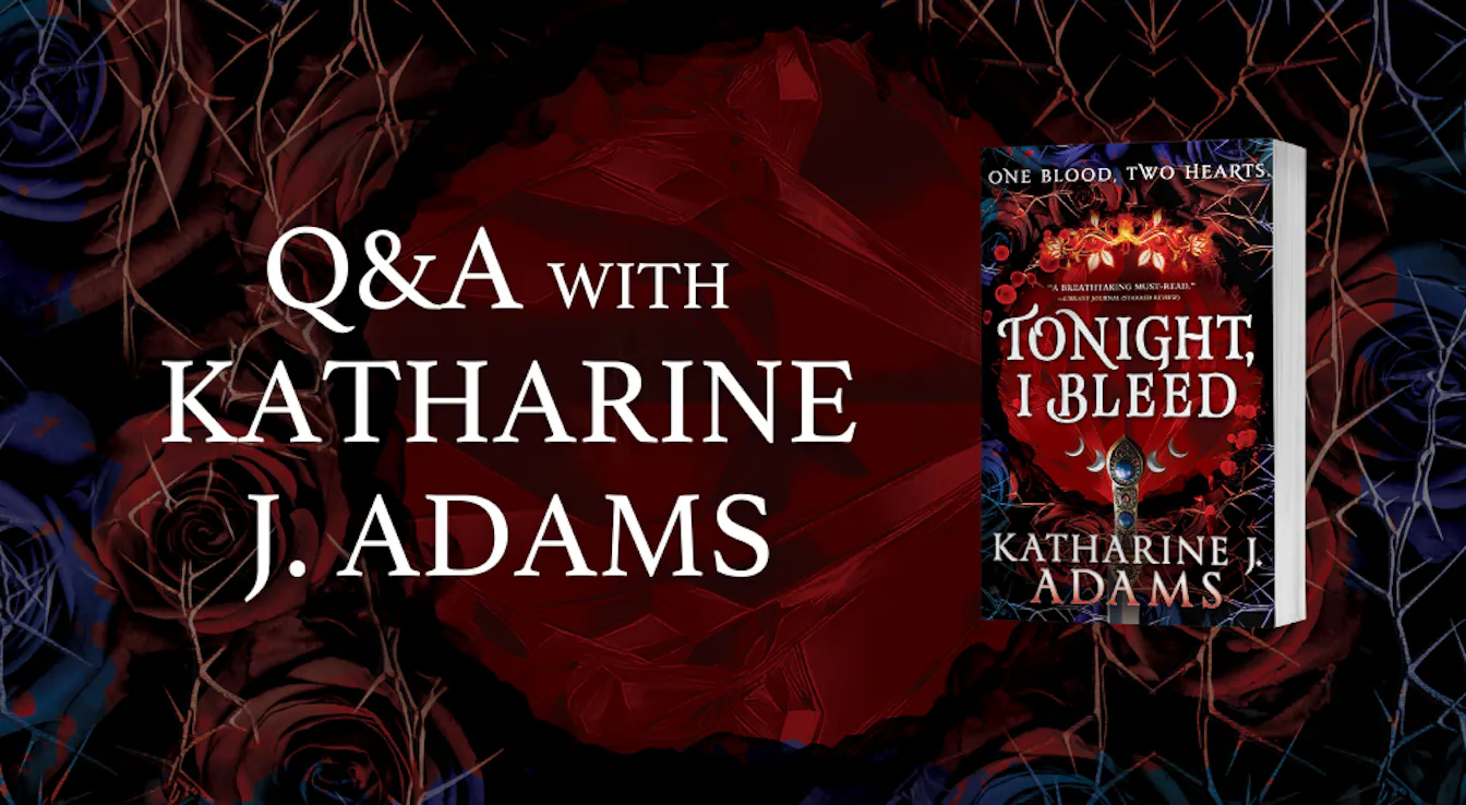 Q&A with Katharine J. Adams, author of Tonight, I Bleed