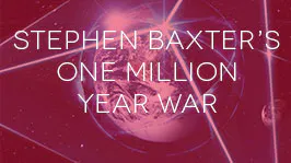 Stephen Baxter's One Million Year War