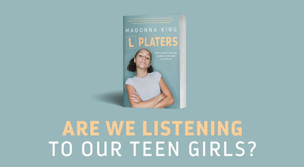 Read an extract from L Platers - ARE WE LISTENING TO OUR TEEN GIRLS?