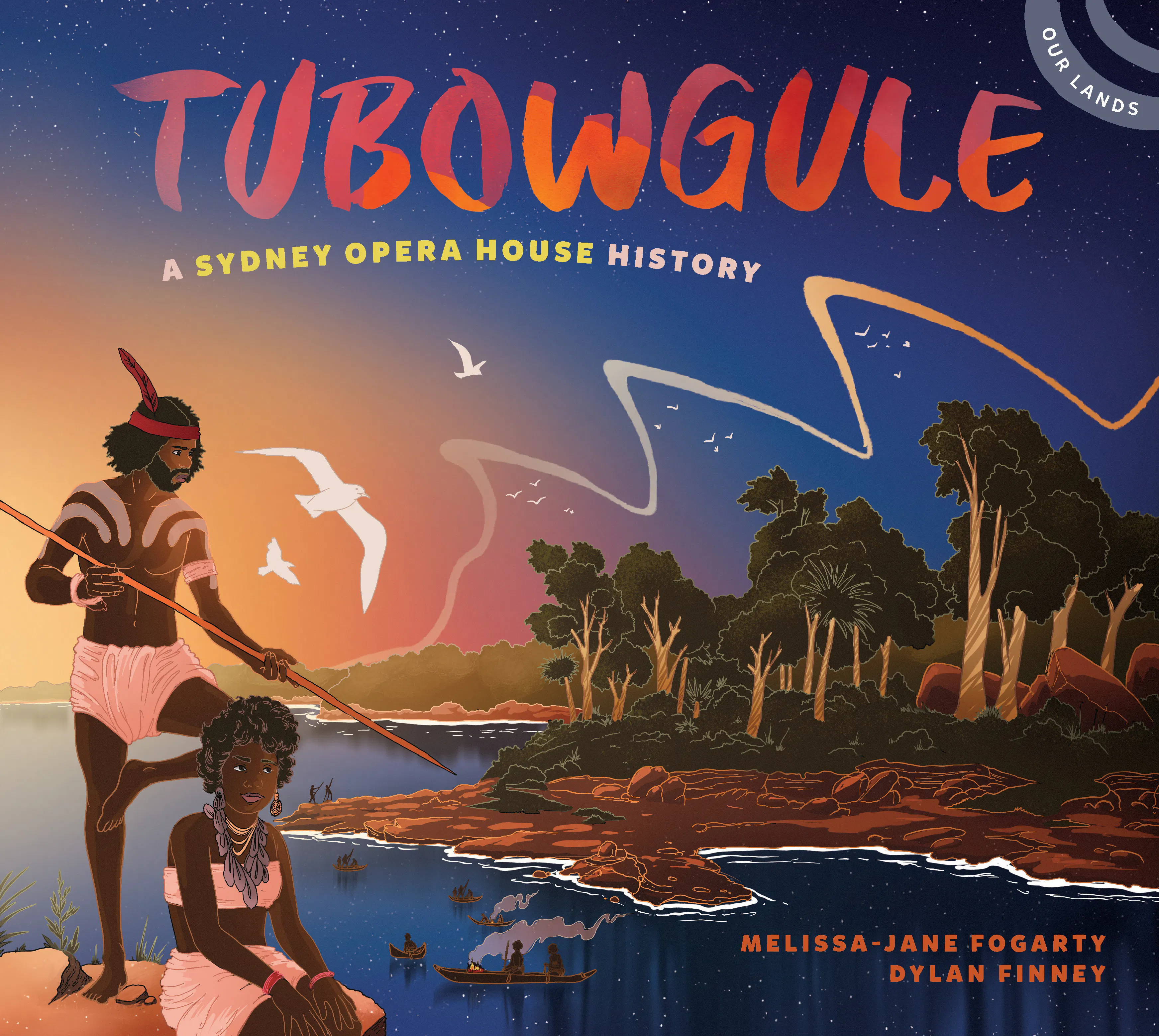 Tubowgule: A Sydney Opera House History byMelissa-Jane Fogarty, illustrated by Dylan Finney