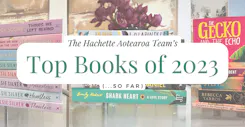 Hachette Aotearoa Team's Top Books of 2023